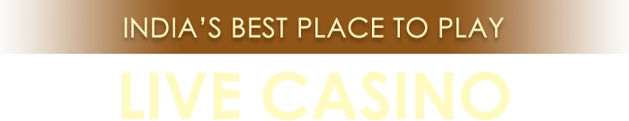 India's best place to play Live Casino